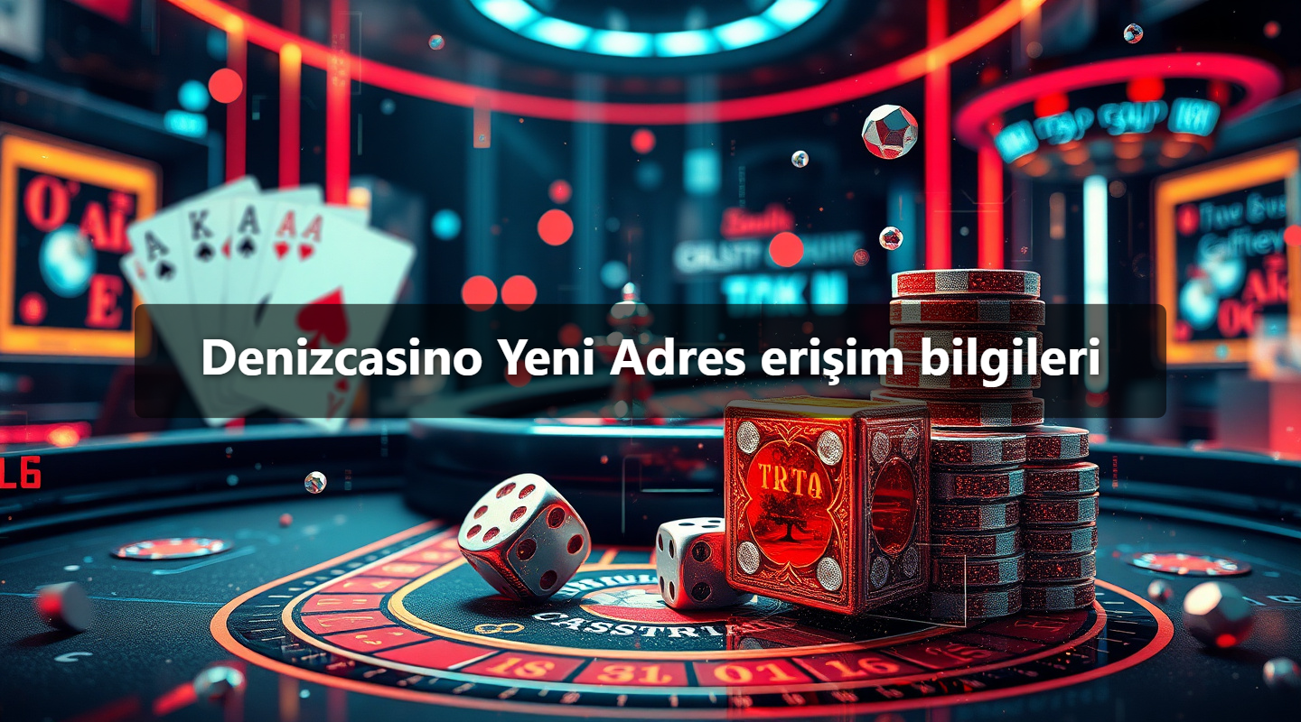 Denizcasino Yeni Adres erişim bilgileri